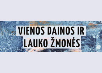 „VIENOS DAINOS IR LAUKO ŽMONĖS“