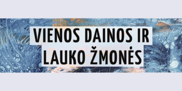 „VIENOS DAINOS IR LAUKO ŽMONĖS“
